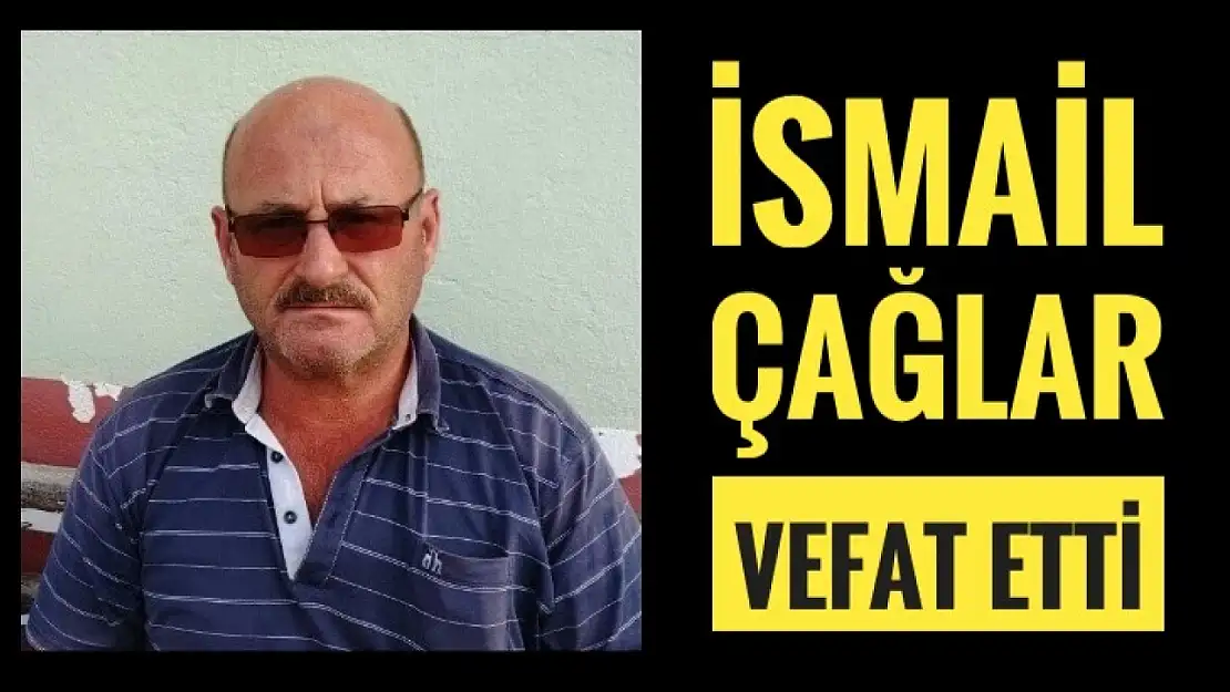 İsmail Çağlar vefat etti