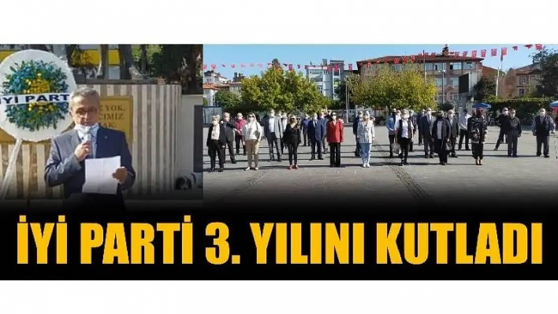 İYİ PARTİ 3. YILINI KUTLADI