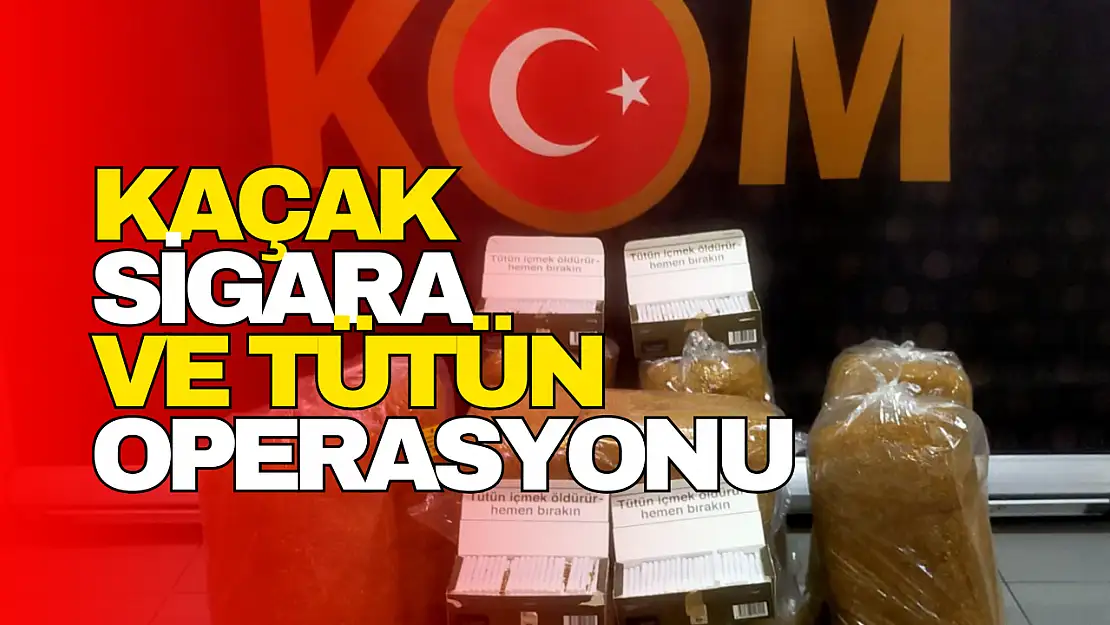 Kaçak Sigara ve Tütün Operasyonu