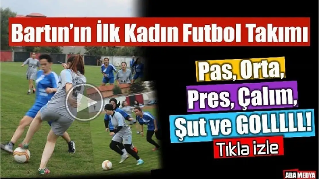 KADINLAR FUTBOL OYNADI GOLLER ALKIŞ ALDI!