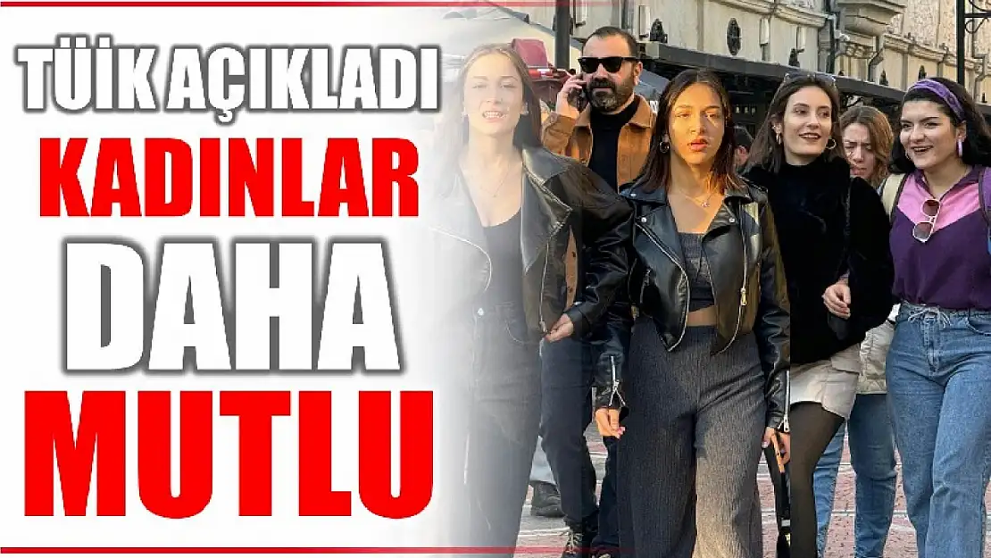 Kadınlar ve evliler daha mutlu çıktı