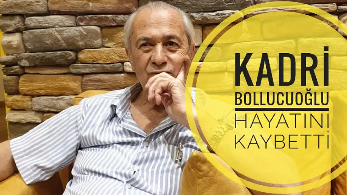 Kadri Bollucuoğlu hayatını kaybetti