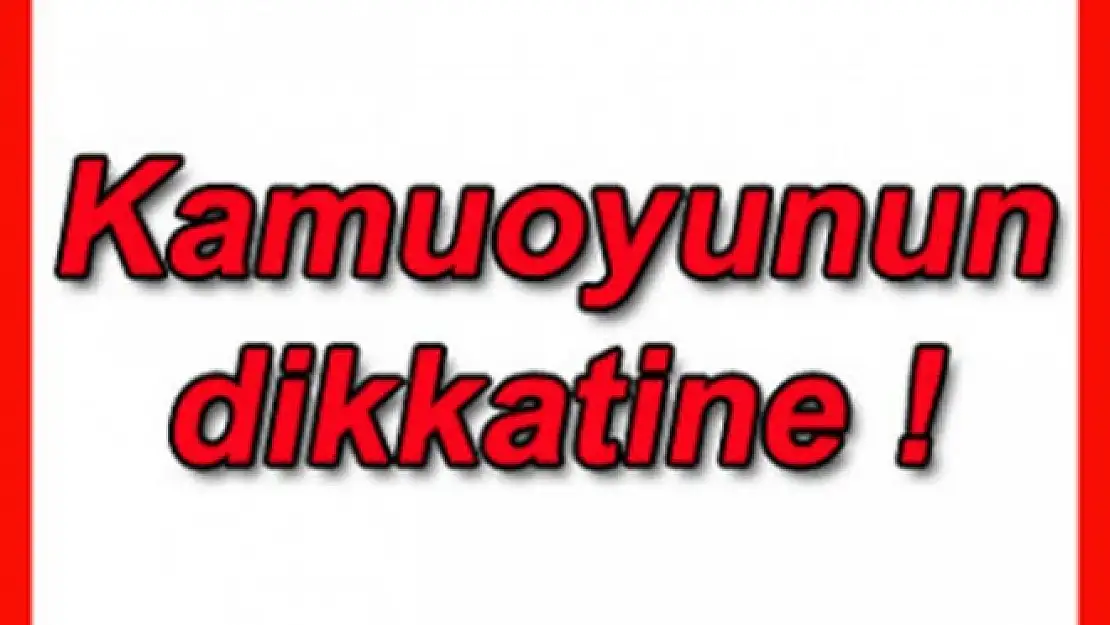 KAMUOYUNUN DİKKATİNE DEDİKODULARA İTİBAR ETMEYİNİZ