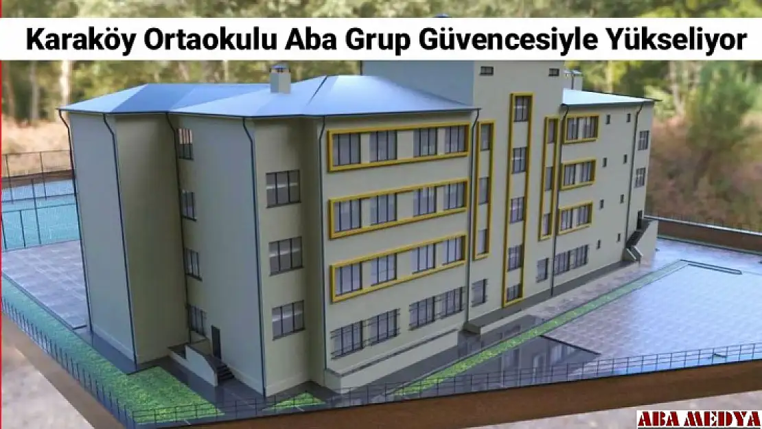 Karaköy Ortaokulu Aba Grup Kalite ve Güvencesiyle Yükseliyor