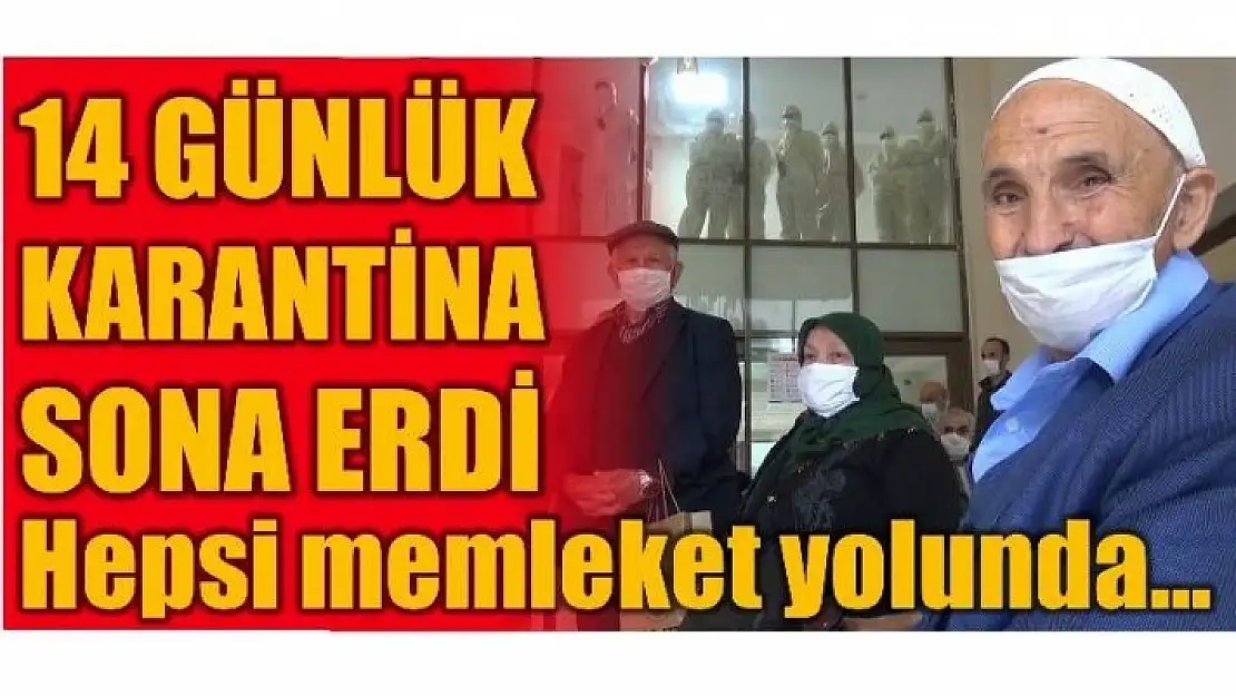 KARANTİNADAKİ 319 KİŞİ MEMLEKETLERİNE UĞURLANDI