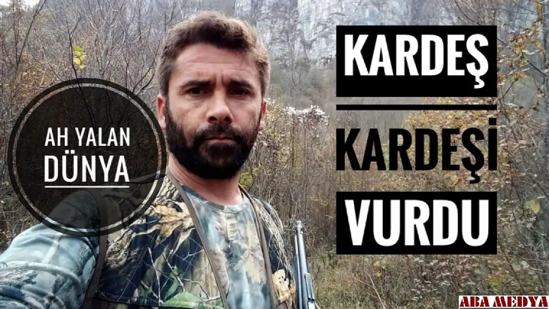 Kardeş kardeşi vurdu