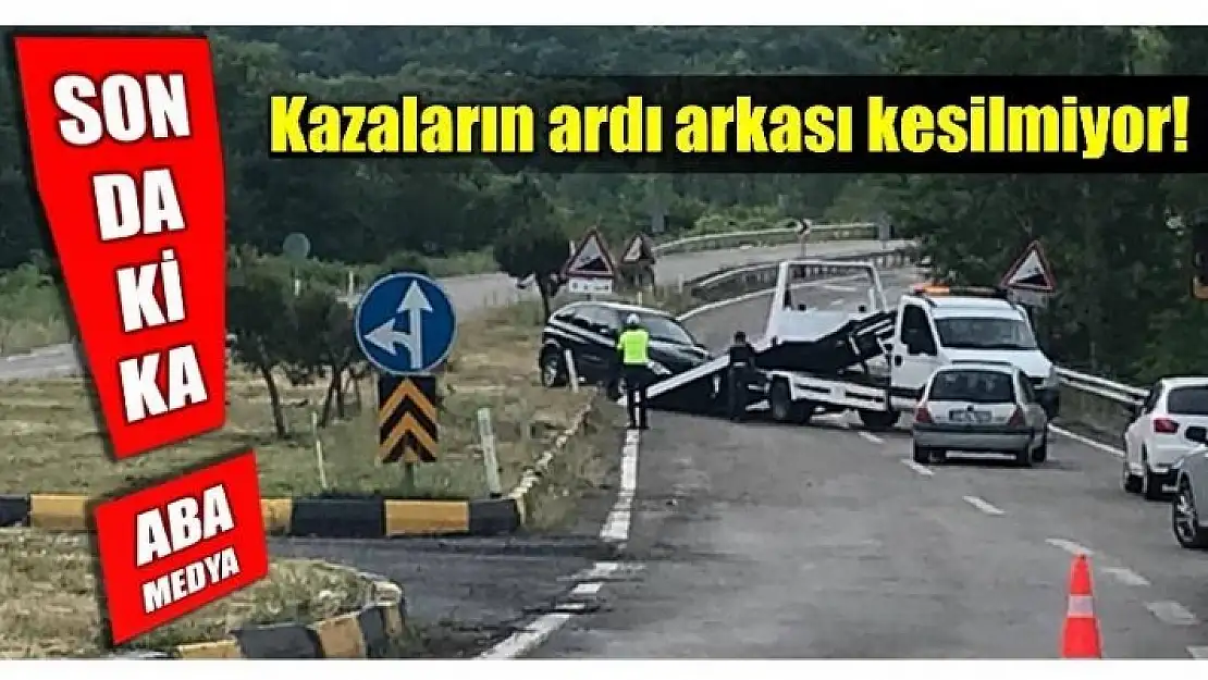 KAZALARIN ARDI ARKASI KESİLMİYOR!