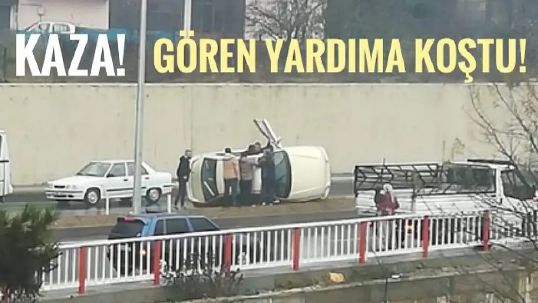 KAZAYI GÖREN YARDIMA KOŞTU!