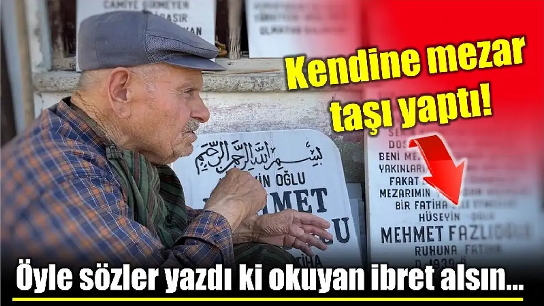 Kendi mezar taşını hazırladı