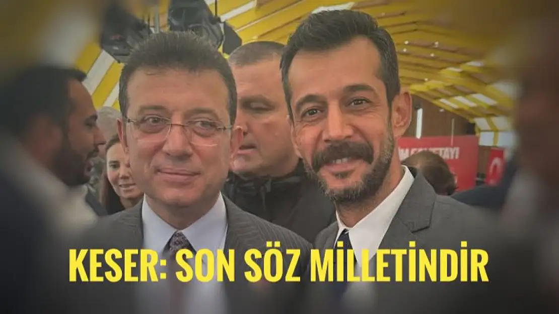 Keser'den İmamoğlu'na destek