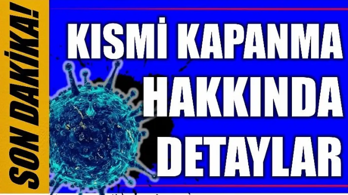 KISMİ KAPANMA HAKKINDA GENELGE GÖNDERİLDİ