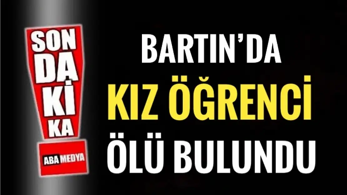 Kız öğrenci ölü bulundu