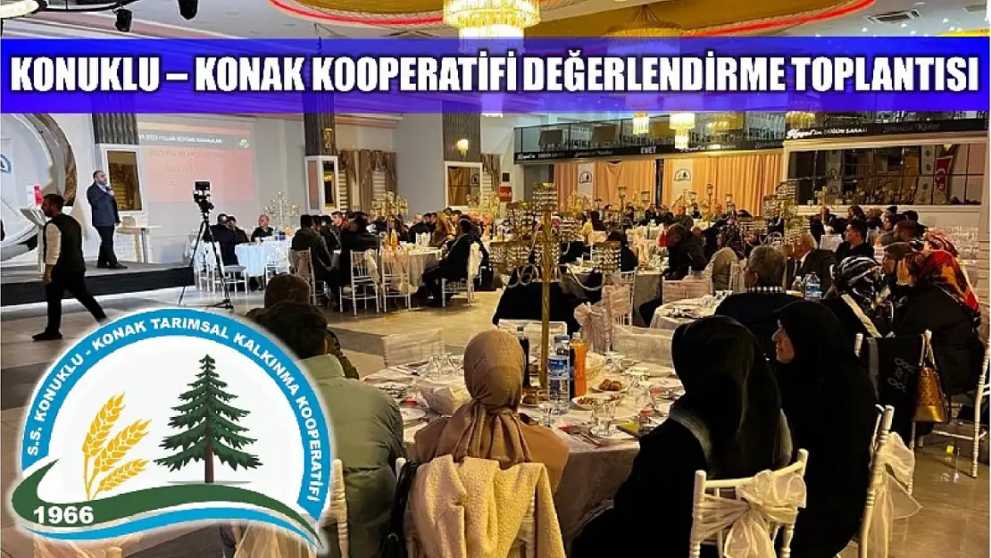 Konuklu Konak Tarımsal Kalkınma Kooperatifi ortakları değerlendirme toplantısında buluştu