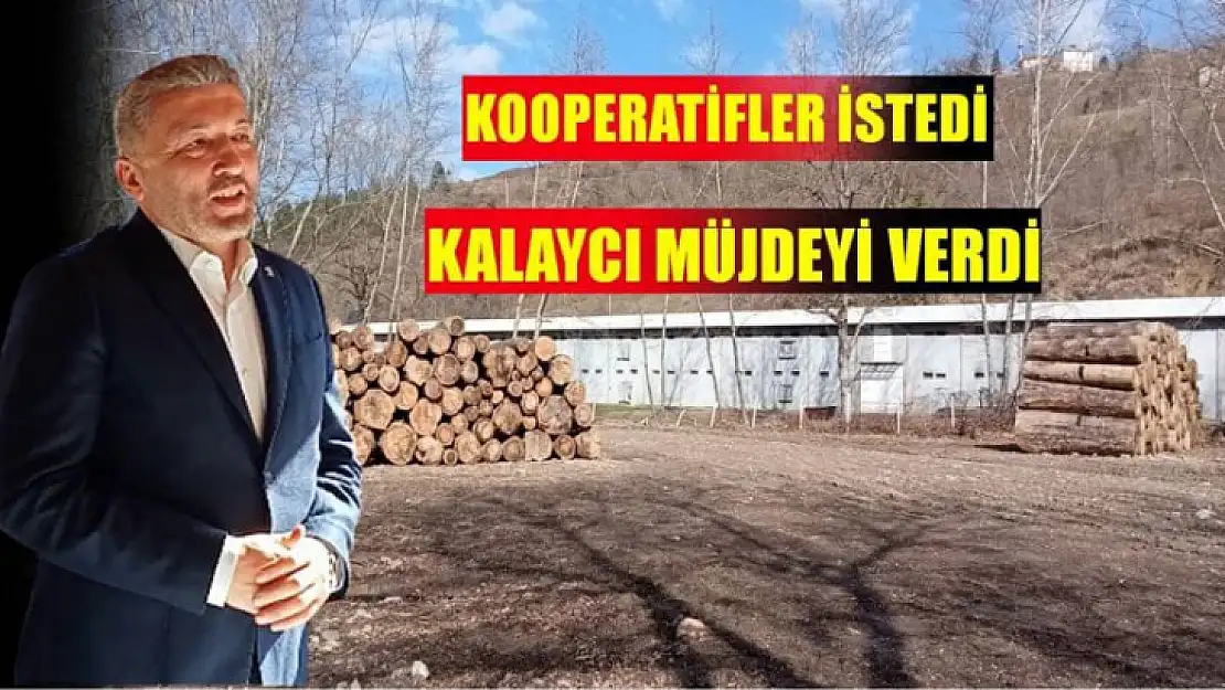 Kooperatifler istedi Kalaycı müjdeyi verdi