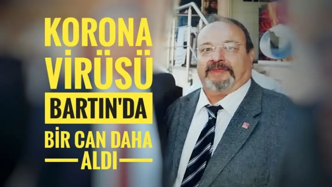 KORONA VİRÜS BİR CAN DAHA ALDI