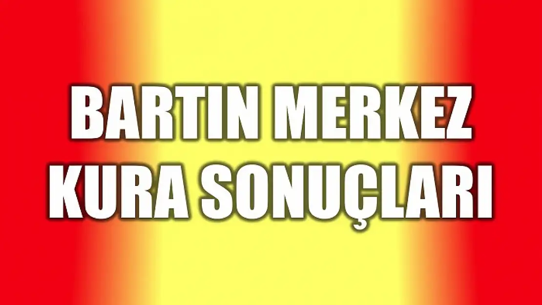 Kura sonuçları tam liste