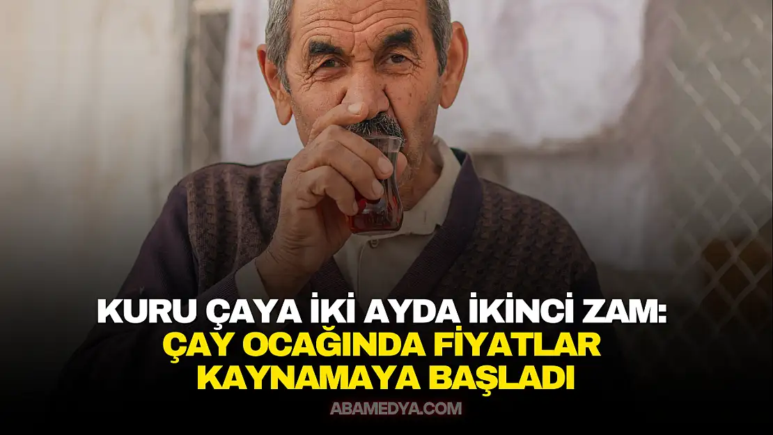 Kuru Çaya İki Ayda İkinci Zam