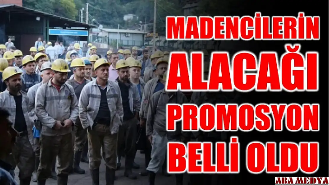 Madencilerin promosyon ücreti belli oldu