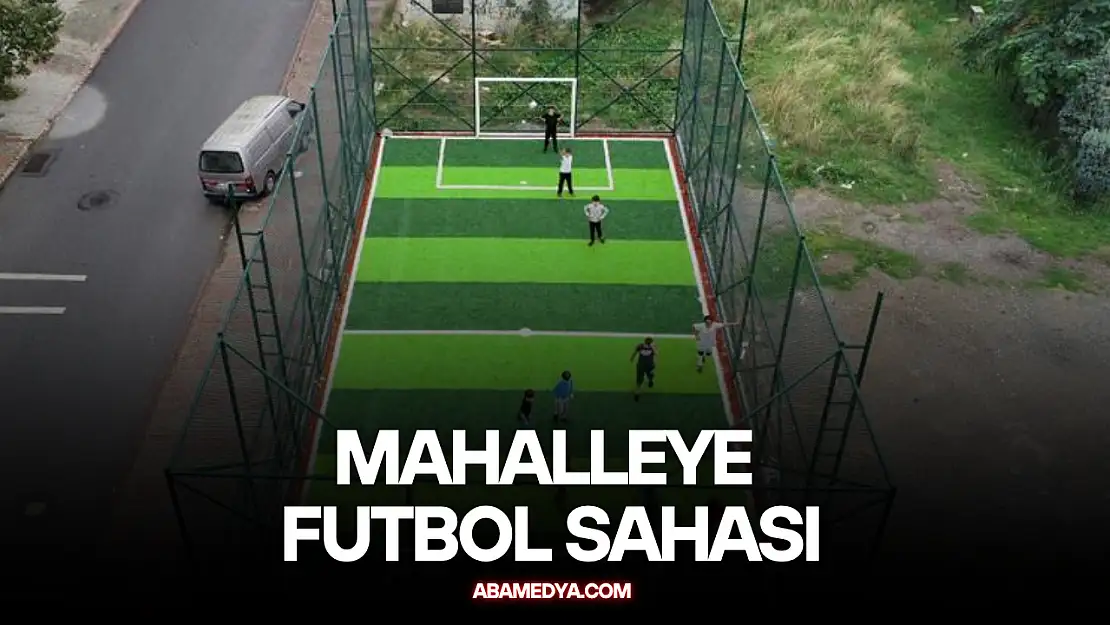 Mahalleye futbol sahası!