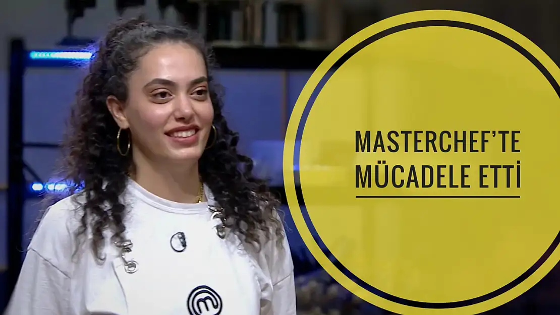 MasterChef'te mücadele etti