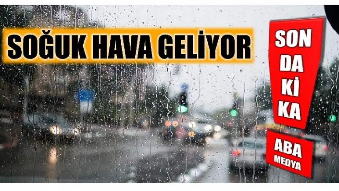 METEOROLOJİ UYARDI SOĞUK HAVA GELİYOR