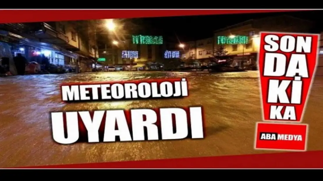 METEOROLOJİDEN UYARI!