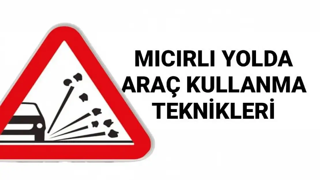 Mıcırlı yolda araç kullanma teknikleri