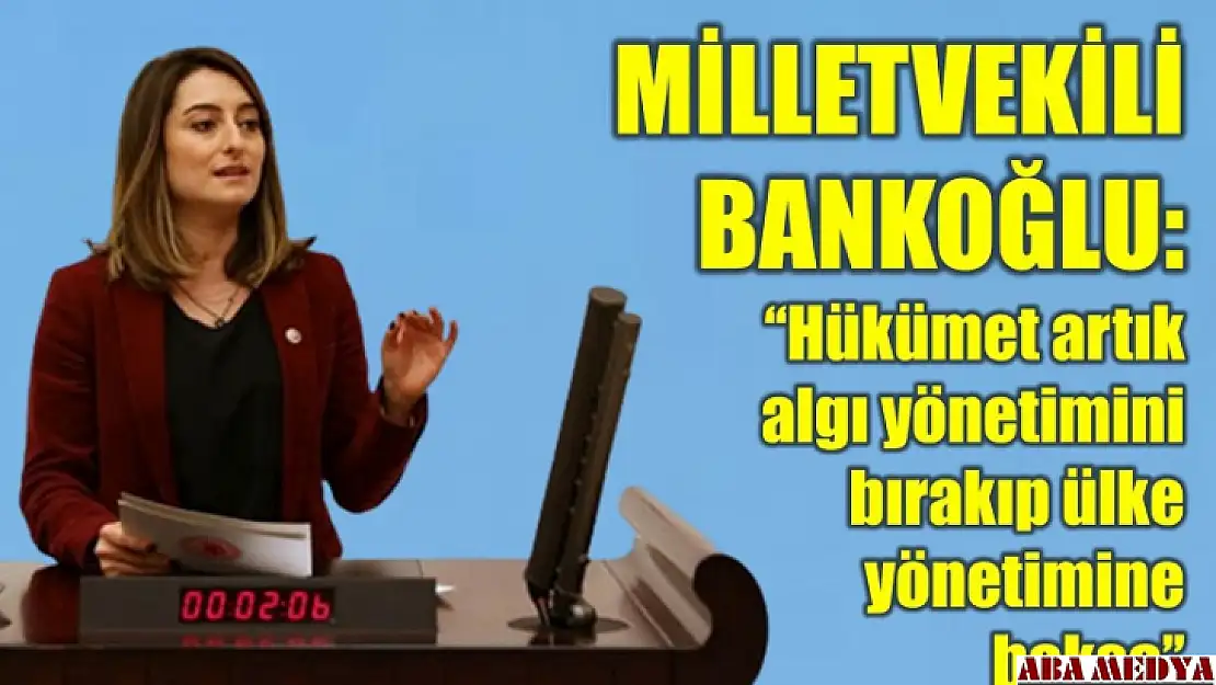 Milletvekili Bankoğlu açıklamalarda bulundu