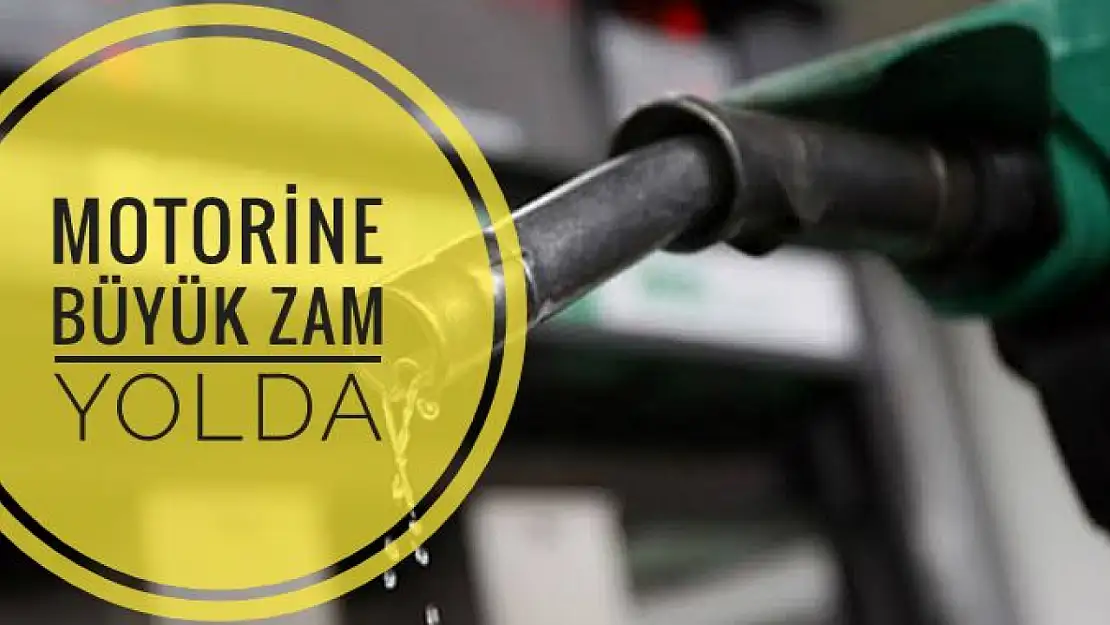 Motorine büyük zam geliyor