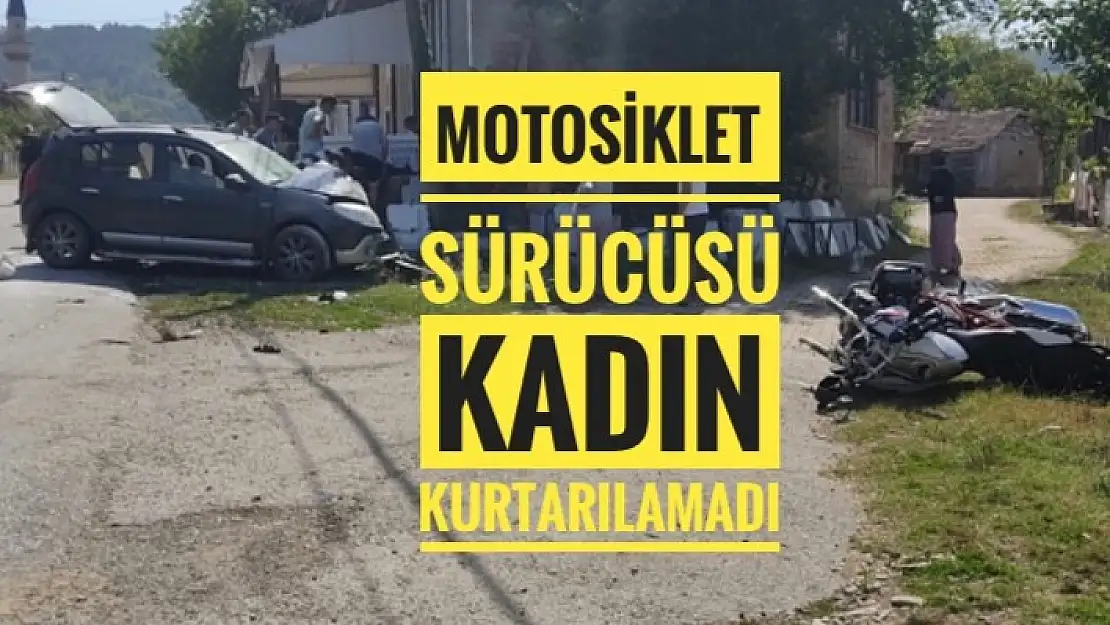 MOTOSİKLET SÜRÜCÜSÜ KADIN HAYATINI KAYBETTİ