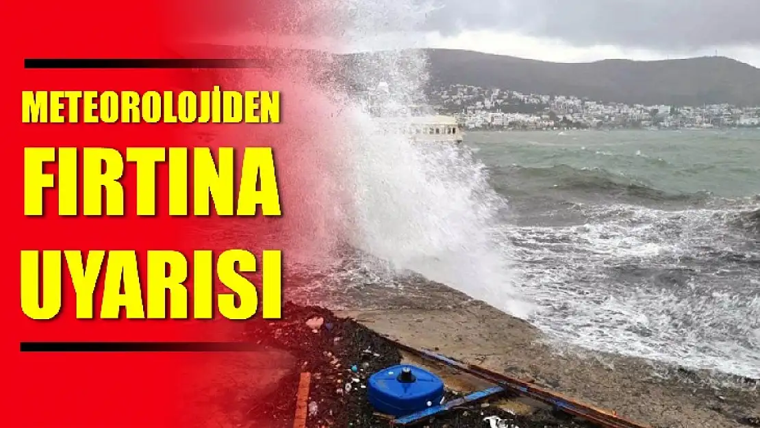 Meteorolojiden fırtına uyarısı