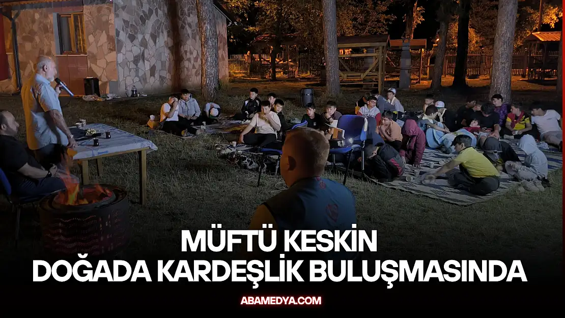 'Müftü Keskin Doğada Kardeşlik Buluşmasında