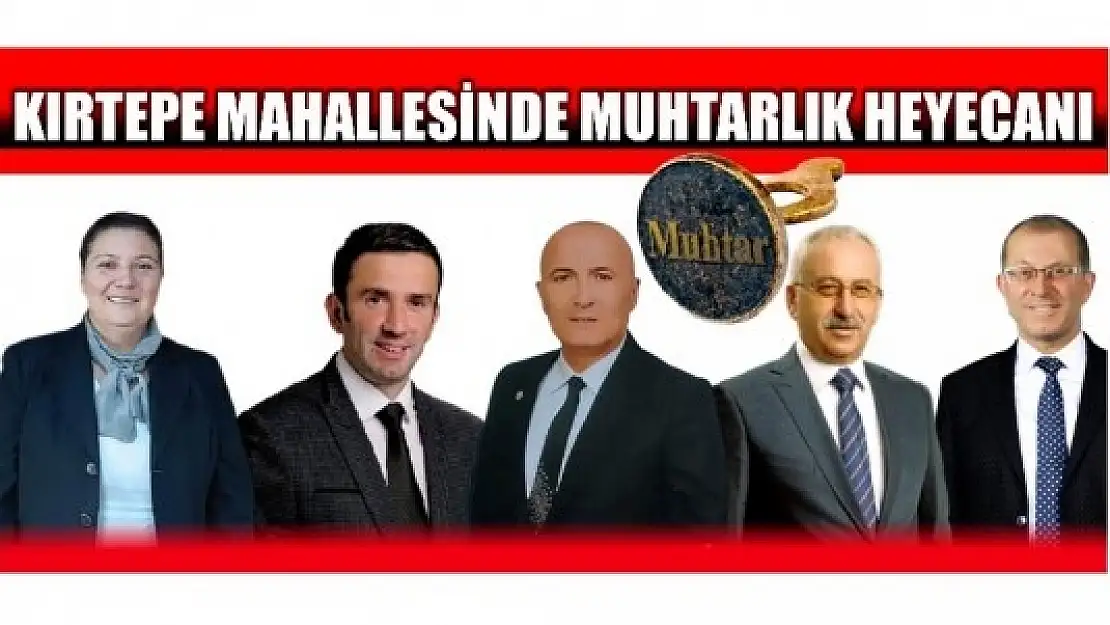 MUHTARLIK İÇİN YARIŞACAKLAR