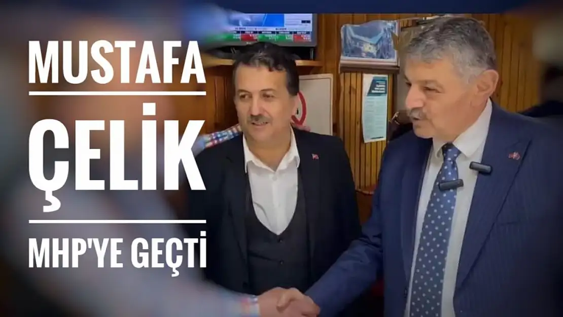 Mustafa Çelik MHP'ye geçti