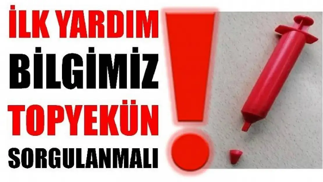 NEDEN İLK YARDIM BİLMİYORUZ?