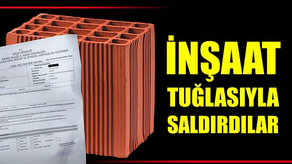 Odayı bastılar,  inşaat tuğlasıyla yaraladılar