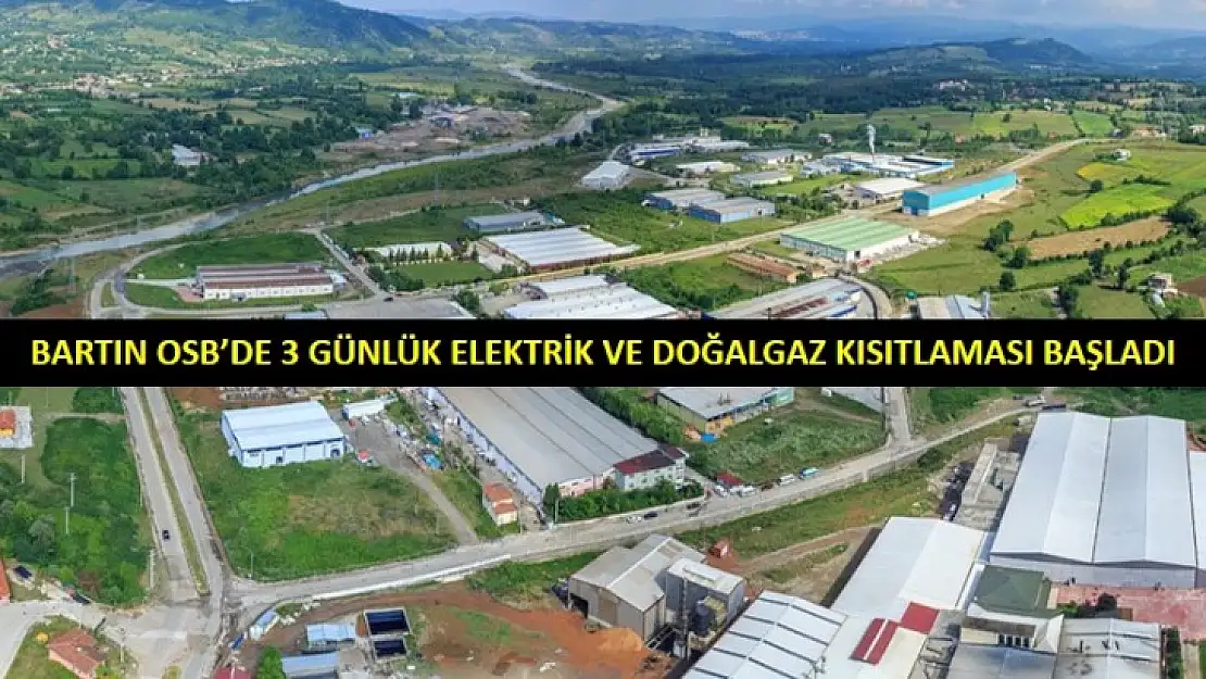 OSB'de 3 günlük elektrik ve doğalgaz kısıtlaması