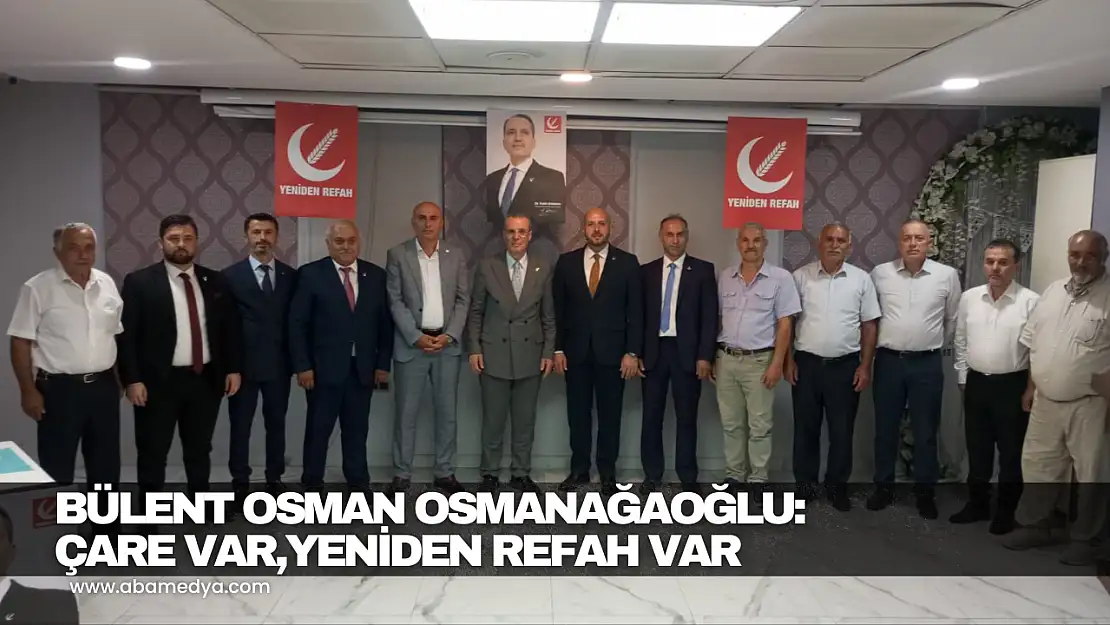 Osmanağaoğlu: Çare Var, Yeniden Refah Var