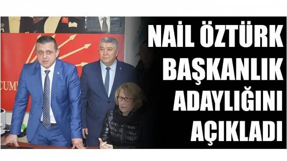 ÖZTÜRK KONGRE ÖNCESİ ADAYLIĞINI AÇIKLADI