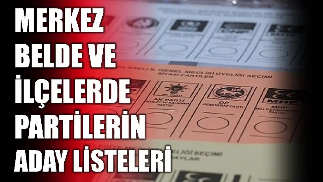 Partilerin aday listeleri