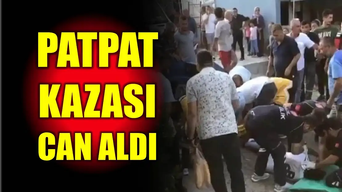 Patpat kazası can aldı