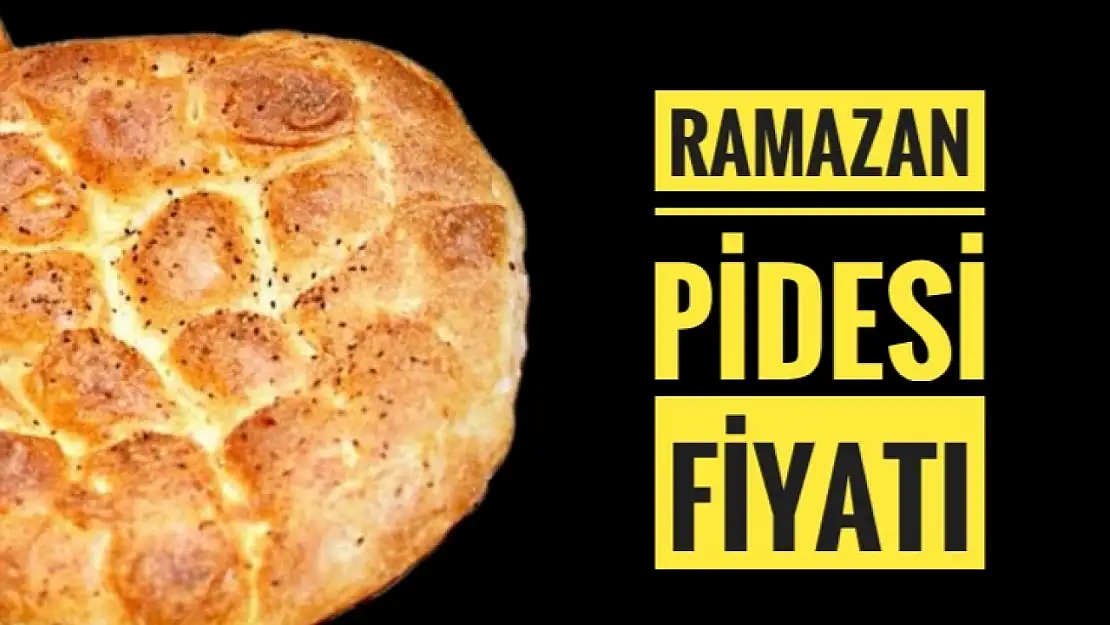 Ramazan pidesinde fiyat belli oldu