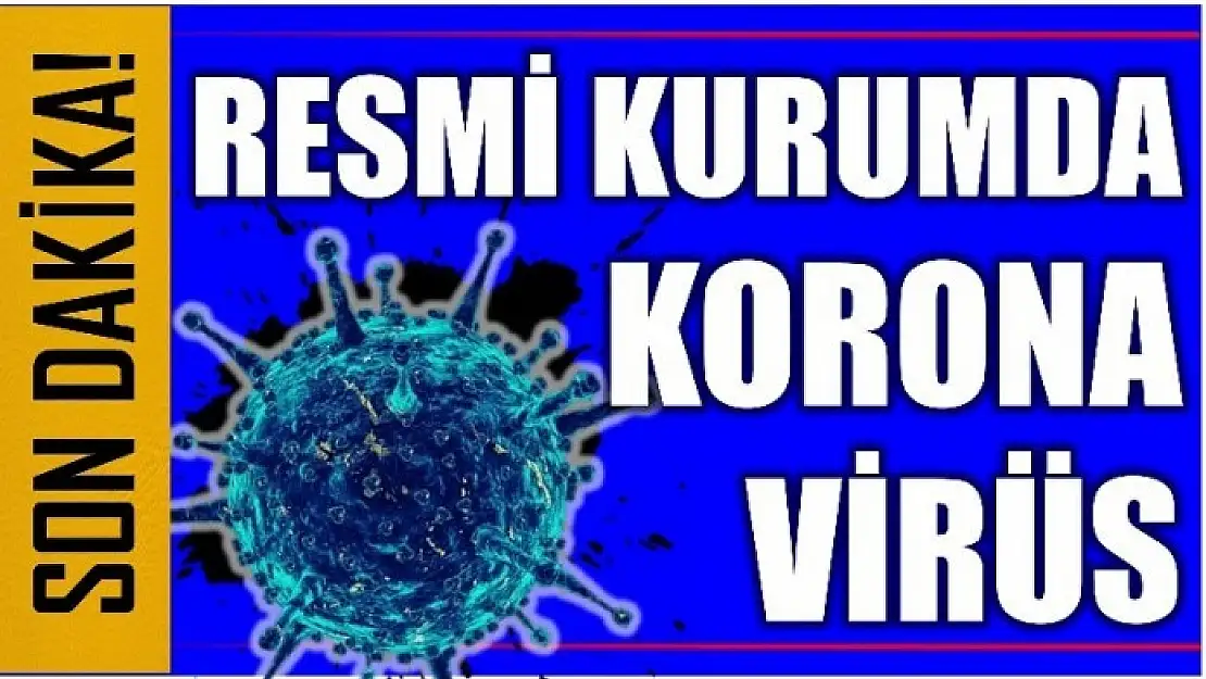 RESMİ KURUMDA VİRÜS ŞOKU