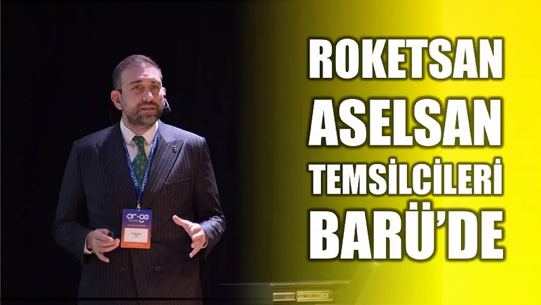 ROKETSAN ve ASELSAN temsilcileri BARÜ'de