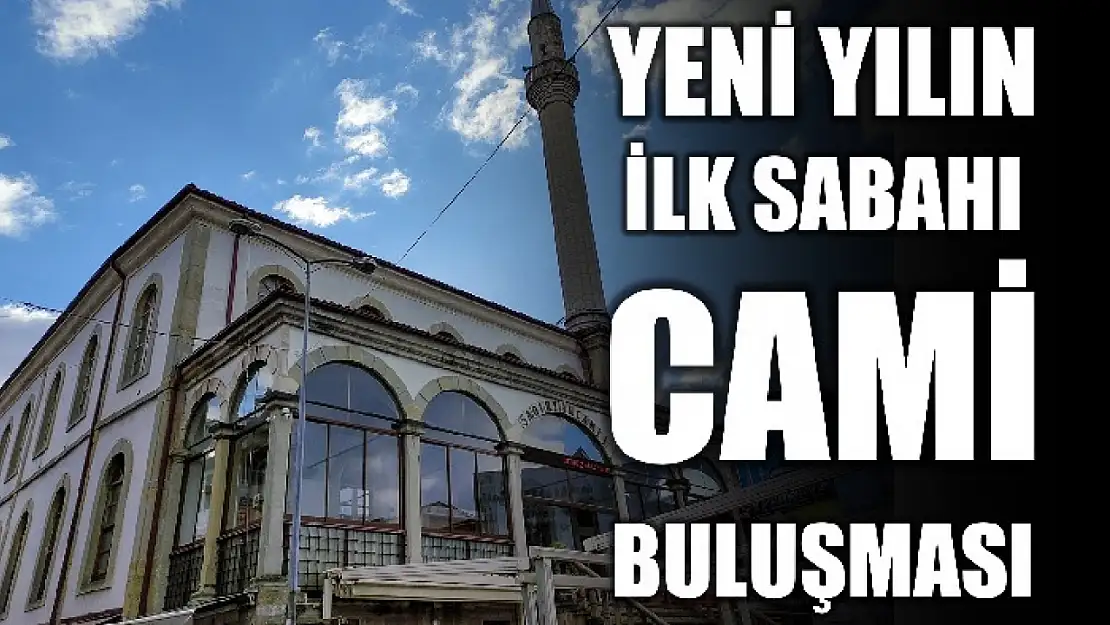 Sabah namazında buluşacaklar