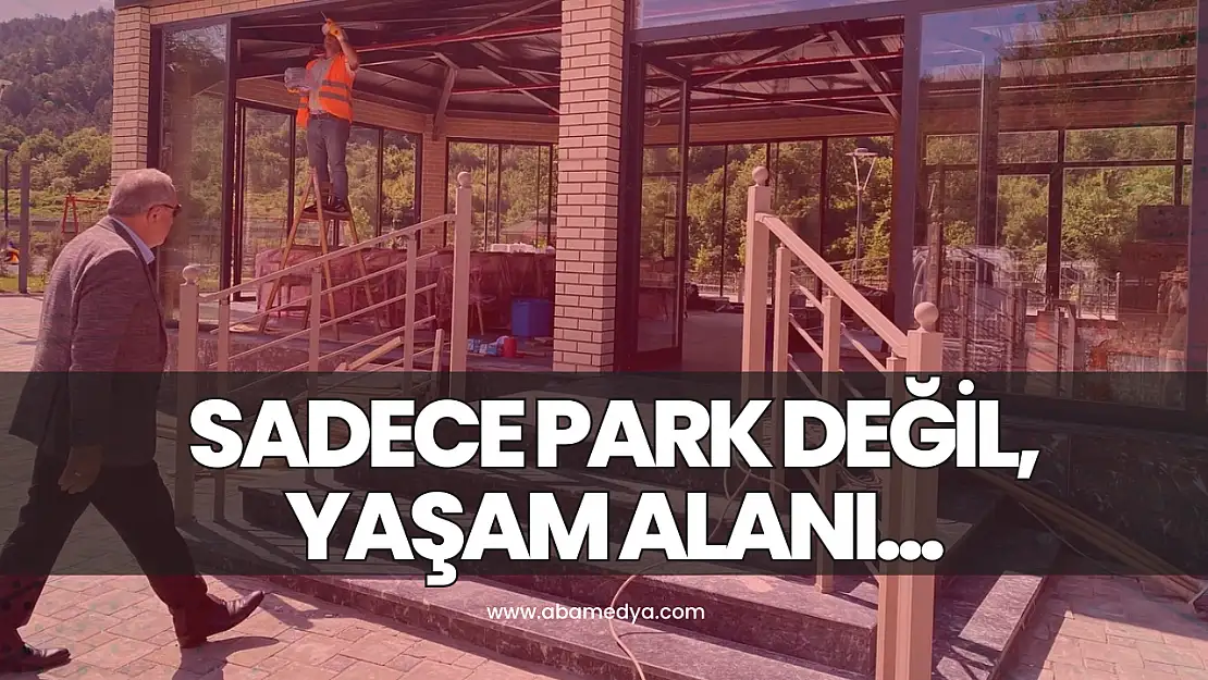 Sadece Park Değil, Yaşam Alanı