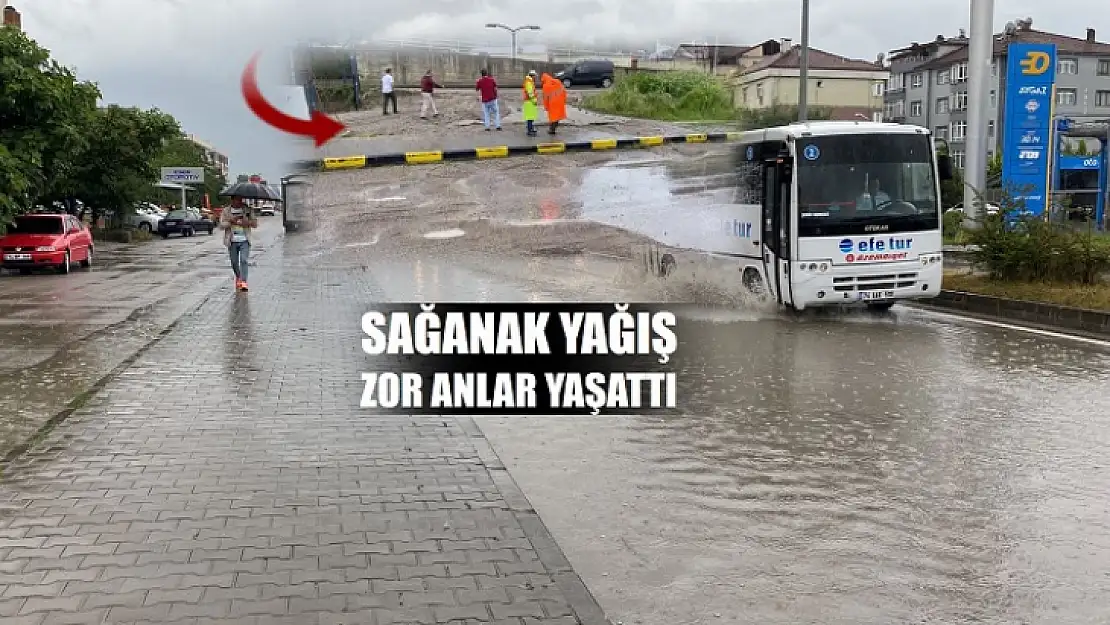 Sağanak yağış zor anlar yaşattı