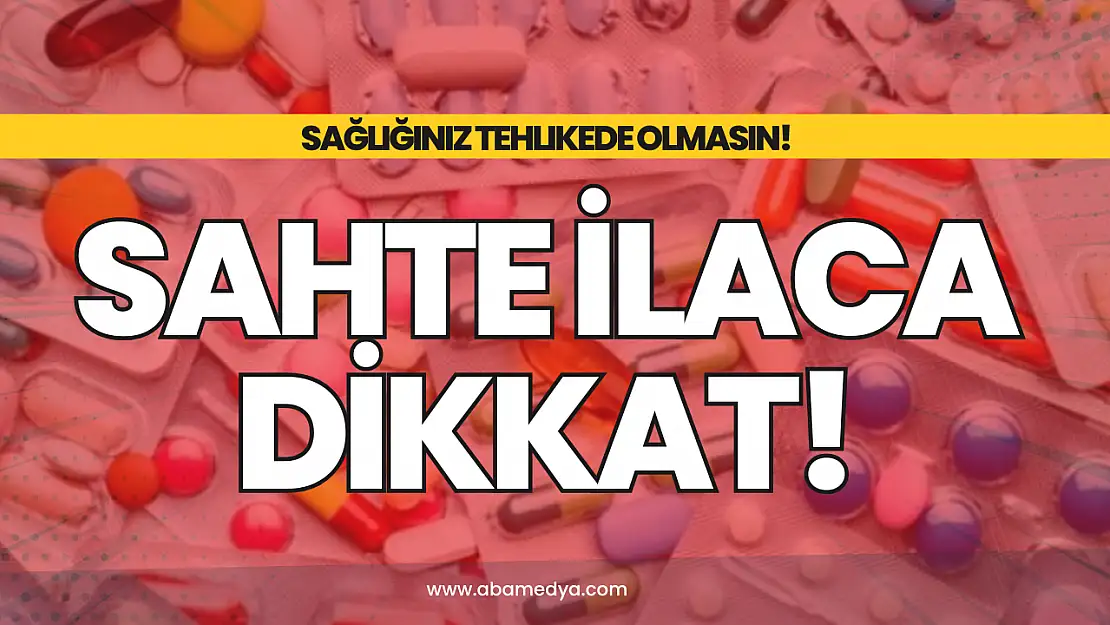 Sahte İlaca Dikkat