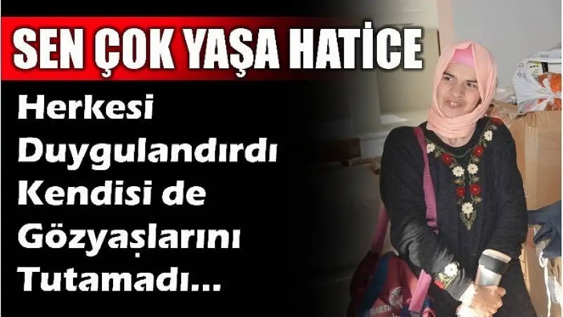 SEN ÇOK YAŞA HATİCE