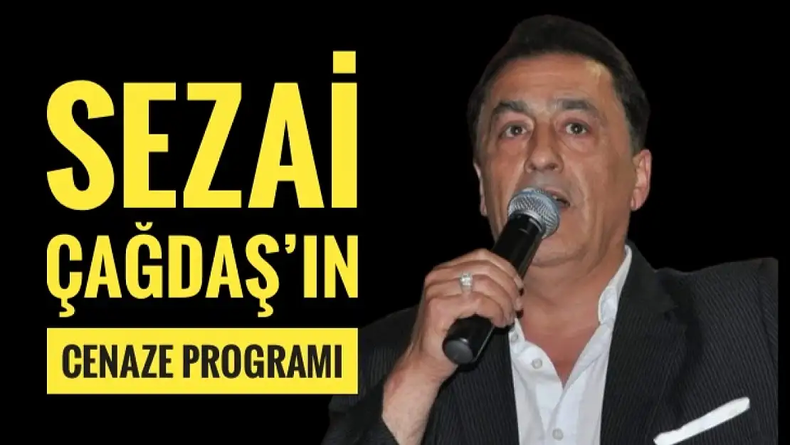 Sezai Çağdaş toprağa verilecek